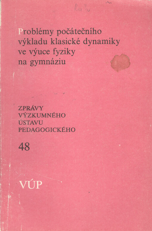 Problémy počátečního výkladu klasické dynamiky ve výuce fyziky na gymnáziu