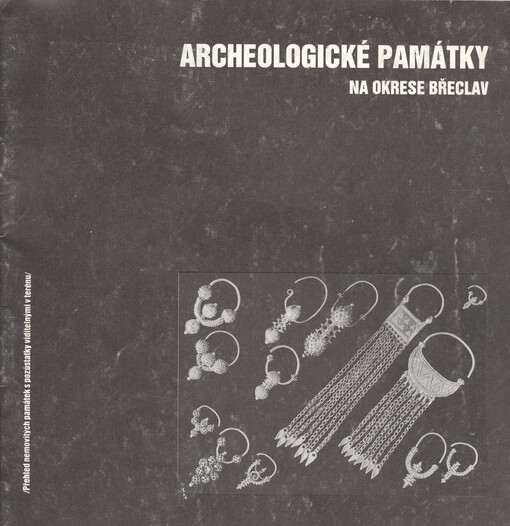 Archeologické památky na okrese Břeclav :Přehled nemovitých památek s pozůstatky viditelnými v terénu