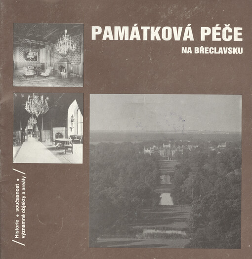 Památková péče na Břeclavsku :historie, současnost, významné objekty a areály