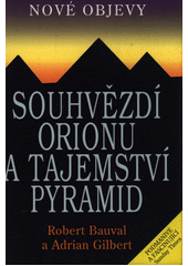 Souhvězdí Orionu a tajemství pyramid  (odkaz v elektronickém katalogu)