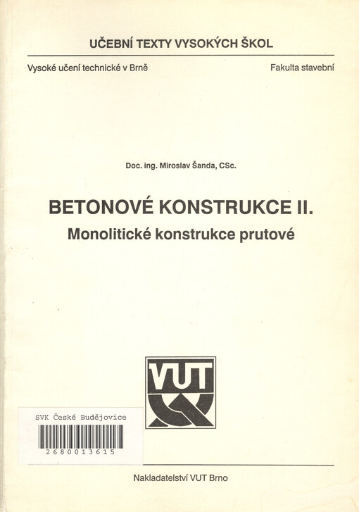 Betonové konstrukce II: Monolitické konstrukce prutové : [Určeno pro stud. stavební fak.]
