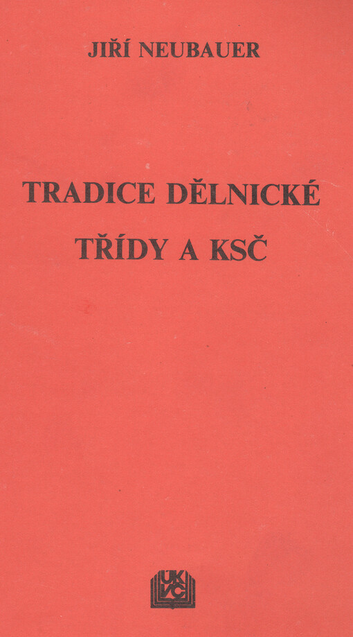 Tradice dělnické třídy a KSČ