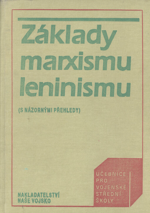 Základy marxismu-leninismu s názornými přehledy :učebnice pro vojenské střední školy