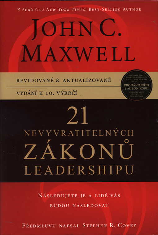 21 nevyvratitelných zákonů leadershipu : následujete je a lidé vás budou následovat