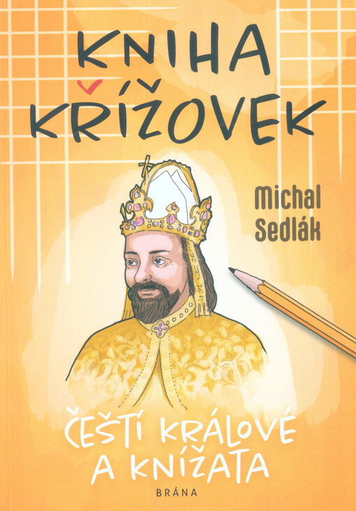 Čeští králové a knížata : kniha křížovek
