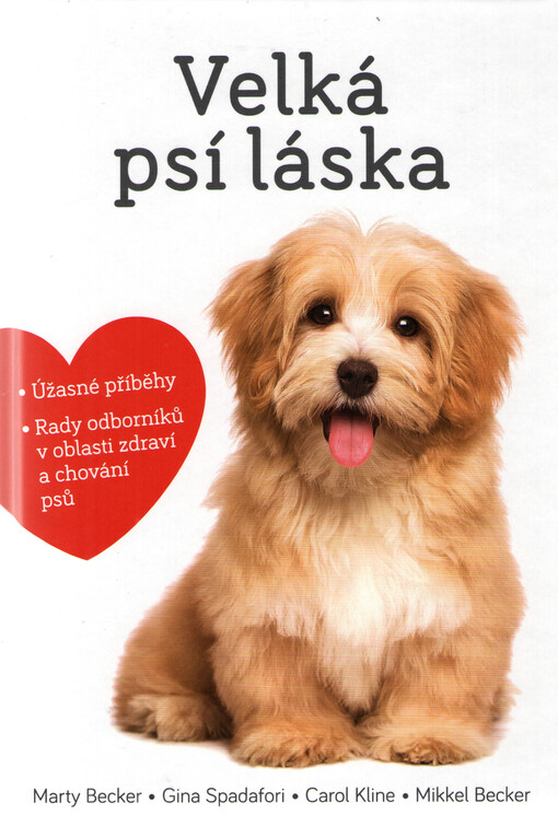 Velká psí láska :příběhy, rady a úžasné fotografie psích bytostí
