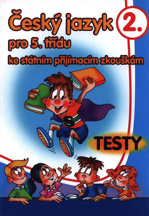 Český jazyk pro 5. třídu ke státním přijímacím zkouškám