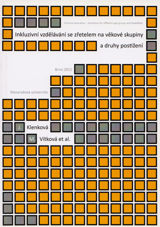 Inkluzivní vzdělávání se zřetelem na věkové skupiny a druhy postižení = Inclusive education - provisions for different age groups and disabilities