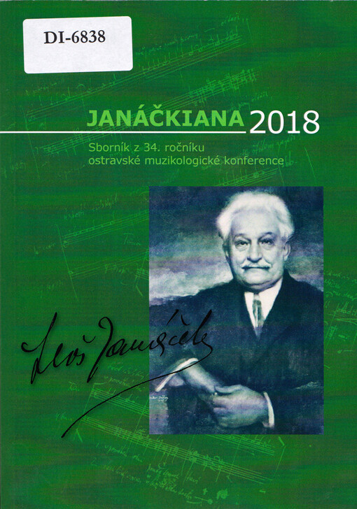 Janáčkiana 2018 : sborník z 34. ročníku mezinárodní muzikologické konference Janáčkiana 2018, konané v Ostravě ve dnech 31. května a 1. června 2018