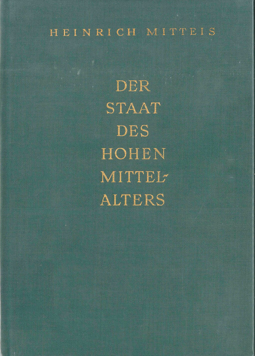 Der Staat des hohen Mittelalters : grundlinien einer vergleichenden Verfassungsgeschichte des Lehnzeitalters