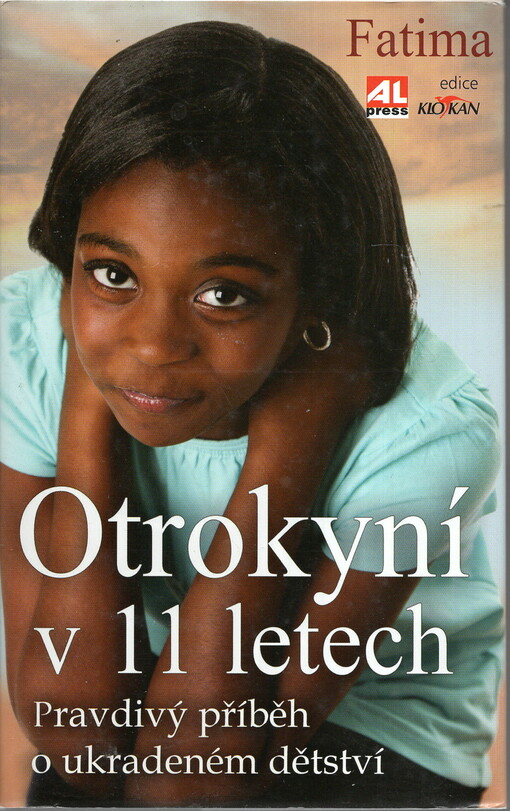 Otrokyní v 11 letech : pravdivý příběh o ukradeném dětství