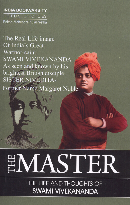 The master : the life-story and philosophy of India's great warrior-saint Swami Vivekananda