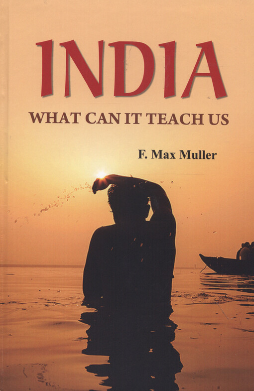 India : what can it teach us? : a course of lectures delivered before the University of Cambridge