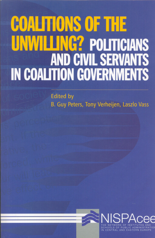 Coalitions of the unwilling : Politicians and civil servants in coalition governments