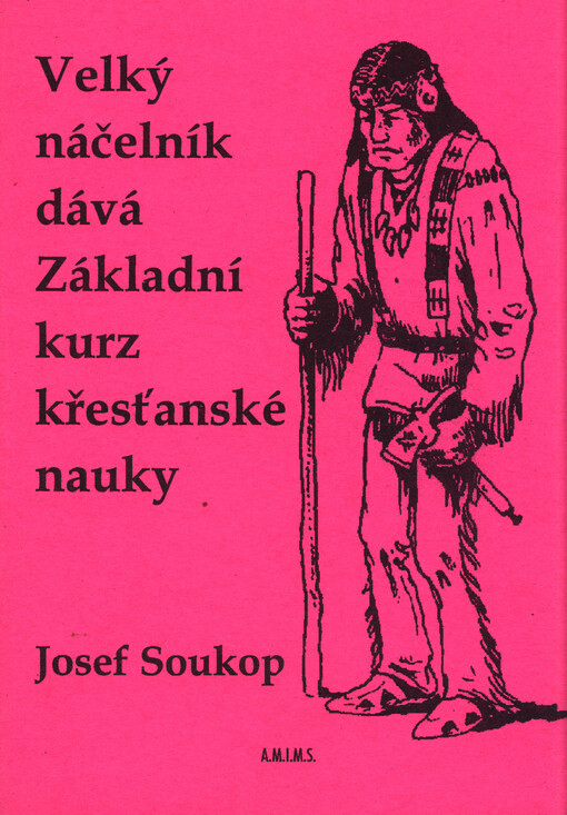 Velký náčelník dává Základní kurz křesťanské nauky