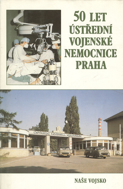 50 let Ústřední vojenské nemocnice Praha