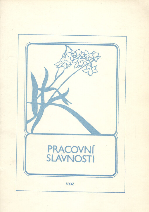Pracovní slavnosti :příklady forem práce aktivů SPOZ na závodech, spolupráce se sbory pro občanské záležitosti : met. materiál