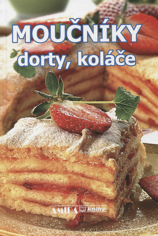 Moučníky, koláče, řezy: 300 receptů