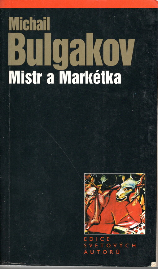 Mistr a Markétka, [4. vyd.], 1. vyd. v nakl. Levné knihy KMa