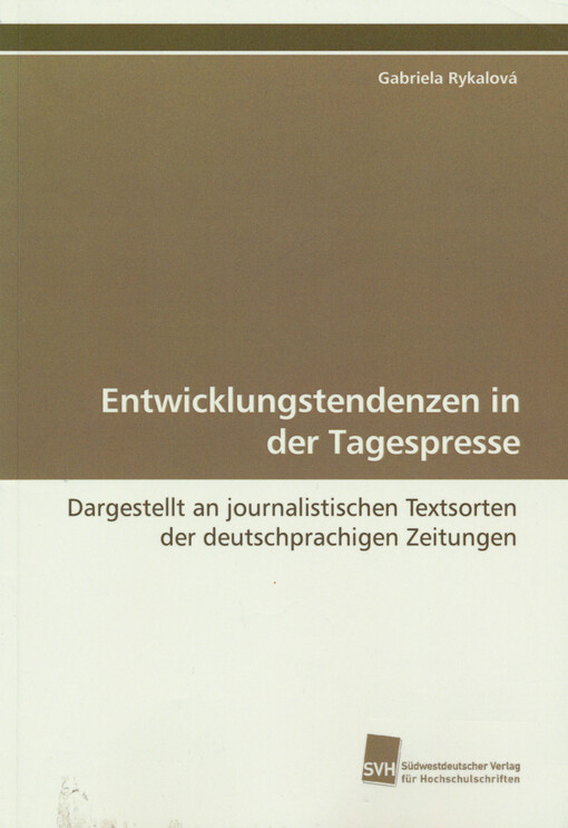Entwicklungstendenzen in der Tagespresse :dargestellt an journalistischen Textsorten der deutschprachigen Zeitungen