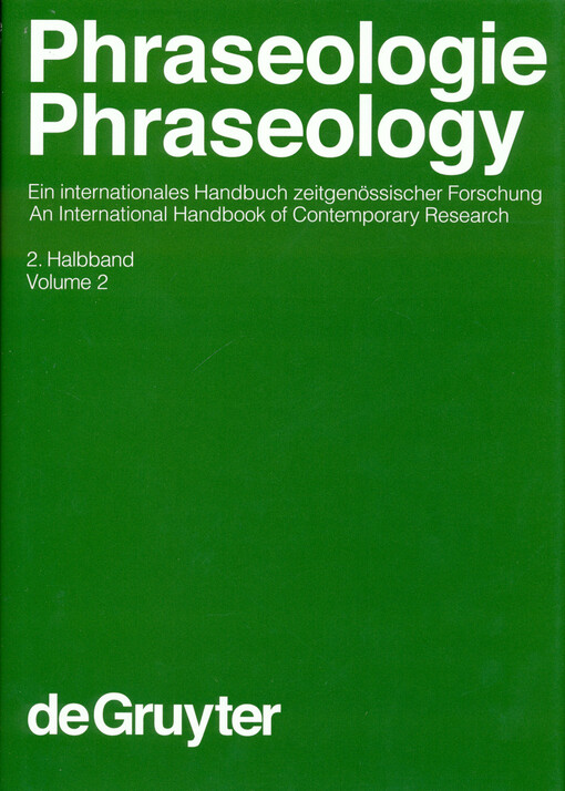 Phraseologie : ein internationales Handbuch zeitgenossischer Forschung. 2. Halbband = Phraseology : an international handbook of contemporary research. Volume 2