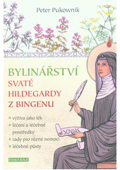 Bylinářství svaté Hildegardy z Bingenu  (odkaz v elektronickém katalogu)