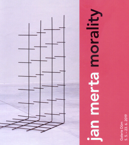 Jan Merta : morality : Galerie Dům, 5.5.-23.6.2019