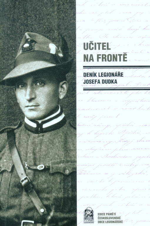 Učitel na frontě : deník legionáře Josefa Dudka