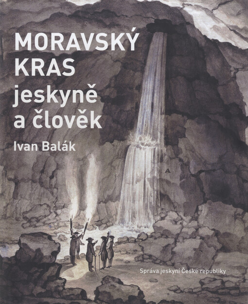 Moravský kras : jeskyně a člověk