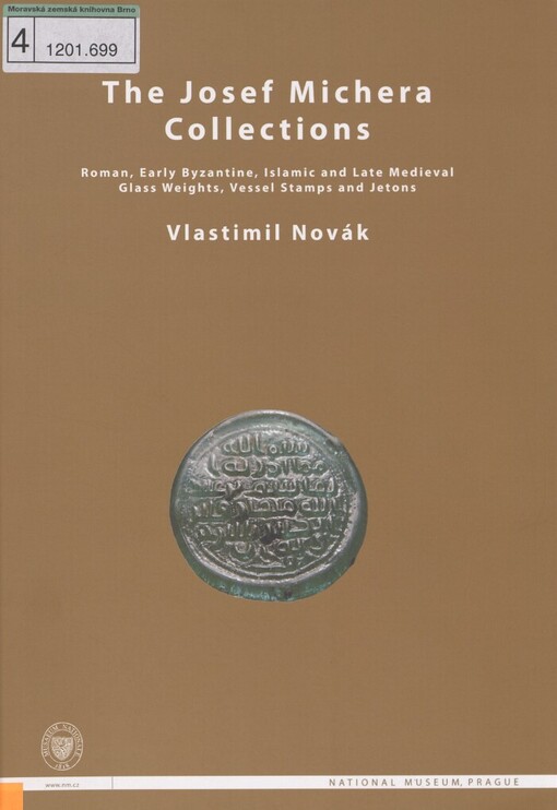 Josef Michera collections: Roman, early Byzantine, Islamic and late Medieval glass weights, vessel stamps and jetons
