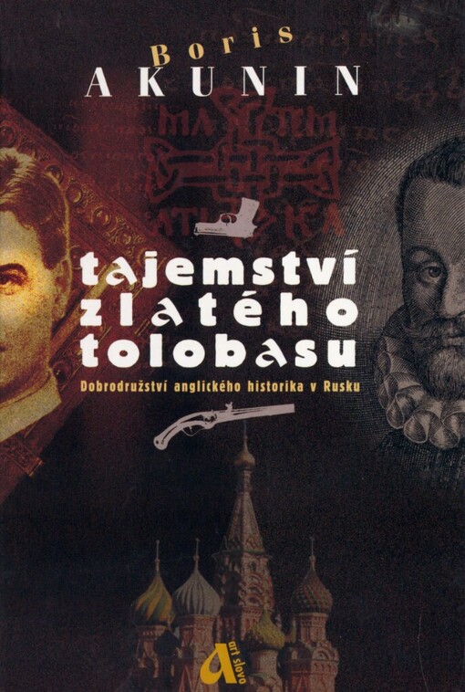 Tajemství zlatého tolobasu: [dobrodružství anglického historika v Rusku] : román