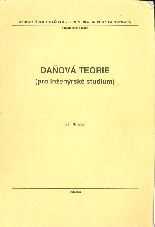 Daňová teorie : (pro inženýrské studium)