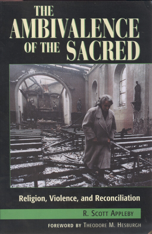 The ambivalence of the sacred : religion, violence, and reconciliation