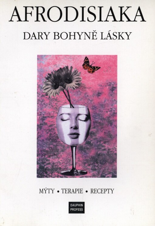 Afrodisiaka : dary bohyně lásky