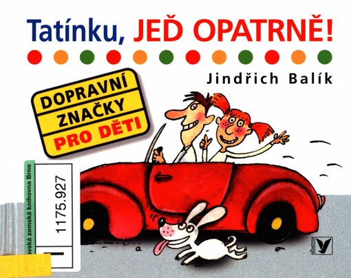 Tatínku, jeď opatrně!