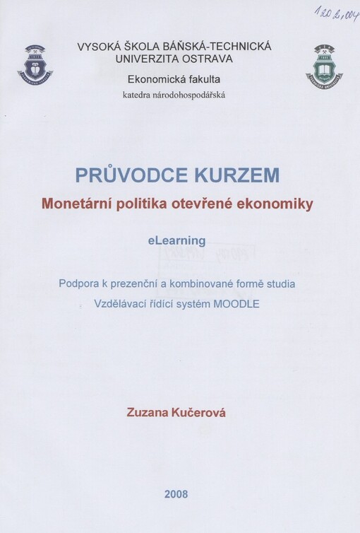 Průvodce kurzem Monetární politika otevřené ekonomiky: eLearning : podpora k prezenční a kombinované formě studia : vzdělávací řídící systém MOODLE