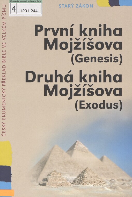 První kniha Mojžíšova (Genesis): Druhá kniha Mojžíšova (Exodus) : [český ekumenický překlad Bible ve velkém písmu