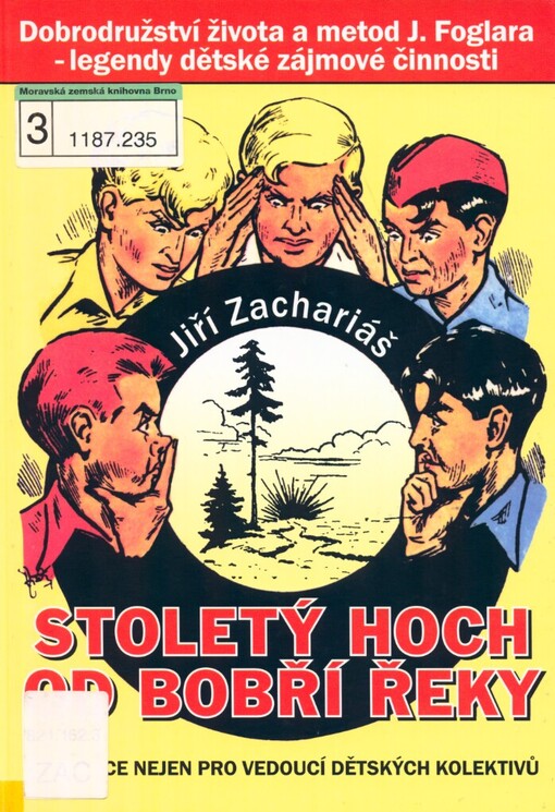 Stoletý hoch od Bobří řeky: dobrodružství života a metod Jaroslava Foglara - legendy dětské zájmové činnosti