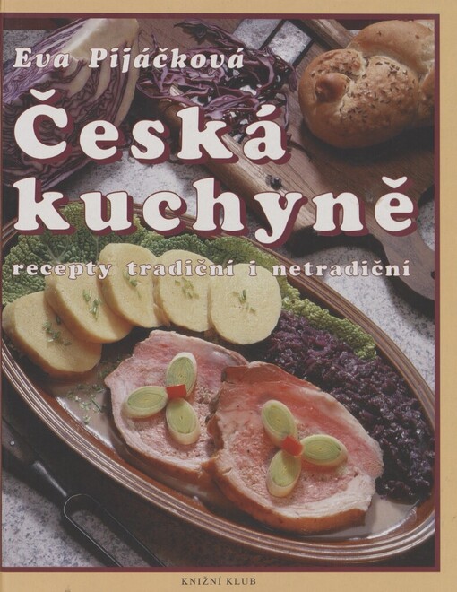 Česká kuchyně: recepty tradiční a netradiční