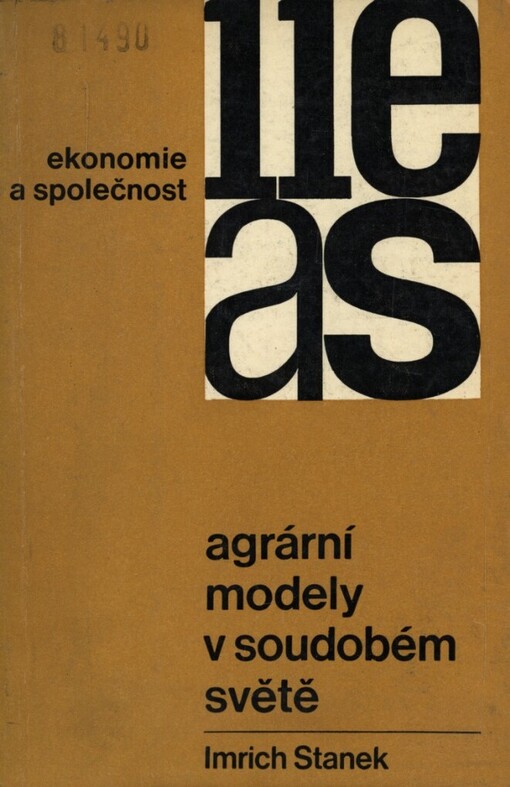 Agrární modely v soudobém světě :vybrané zemědělské. systémy v socialistickém, kapitalistickém a tzv. třetím světě
