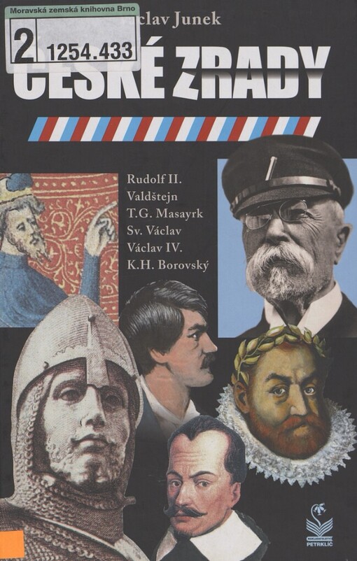 České zrady: vesměs nedobré kapitoly a temné portréty z českých dějin : (od šerého dávnověku až po první světovou válku)