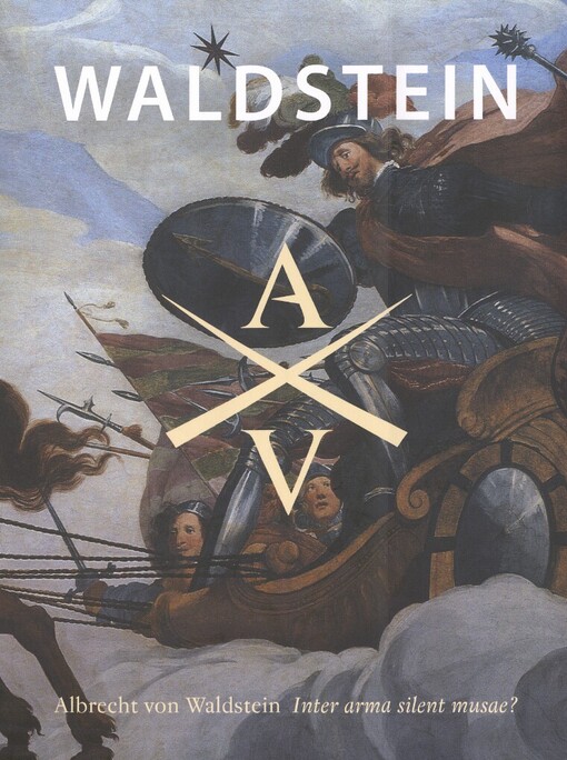Waldstein: Albrecht von Waldstein - Inter arma silent musae?