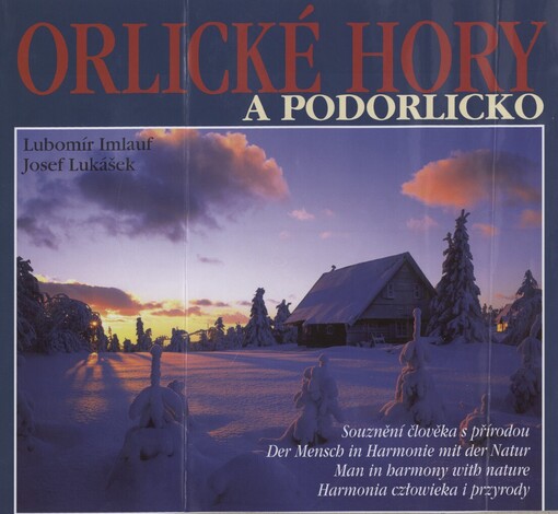 Orlické hory a Podorlicko: souznění člověka s přírodou = der Mensch in Harmonie mit der Natur = man in harmony with nature = harmonia człowieka i przyrody