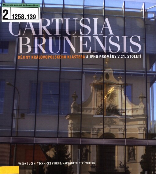 Cartusia Brunnensis 2: dokončení rehabilitace Královopolského kláštera a nový areál Fakulty informačních technologií VUT v Brně
