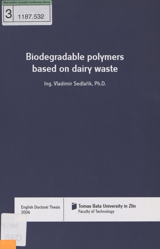 Biodegradable polymers based on dairy waste =: Biologicky rozložitelné polymery na bázi odpadů z mlékárenského průmyslu : English doctoral thesis