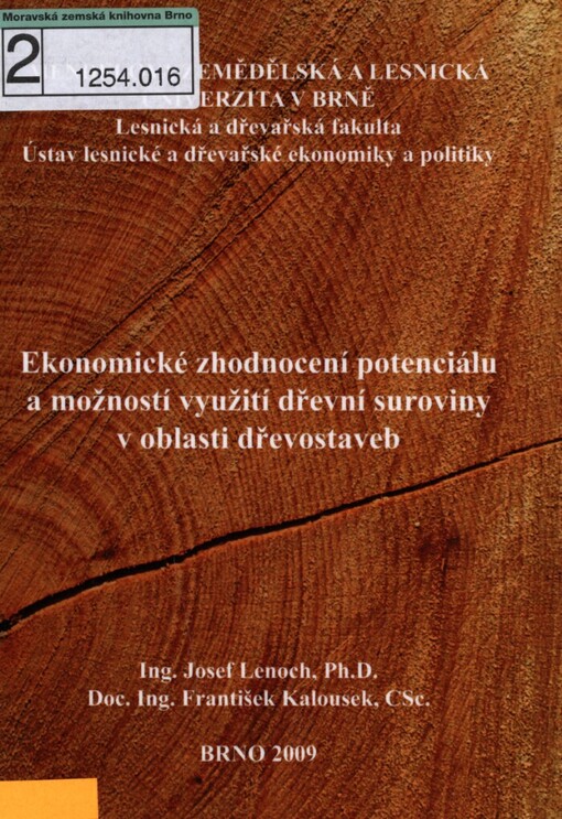 Ekonomické zhodnocení potenciálu a možností využití suroviny v oblasti dřevostaveb =: Economic evaluation of the potential and possibilities for using wood raw material in the field of wood structures