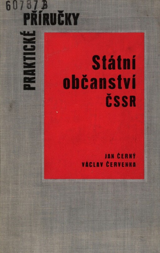 Státní občanství ČSSR: ucelený výklad právních předpisů, upravujících čs. státní občanství