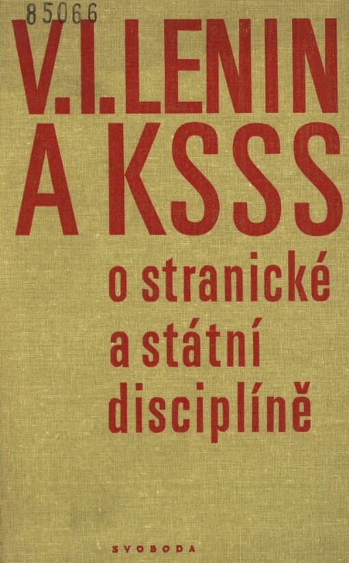 V.I. Lenin a KSSS o stranické a státní disciplíně :[Sborník]