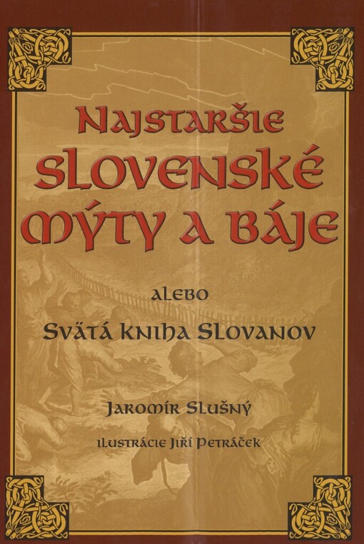 Najstaršie slovenské mýty a báje, alebo, Svätá kniha Slovanov