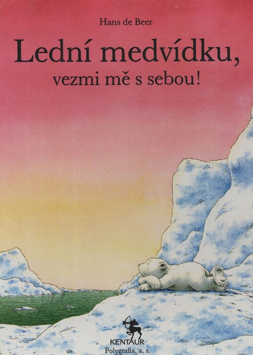 Lední medvídku, vezmi mě s sebou!